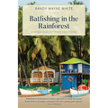 Batfishing in the Rainforest: Strange Tales of Travel and Fishing