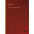 Alexandria and Her Schools: in large print