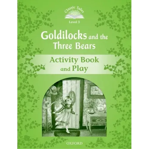Classic Tales: Level 3: Goldilocks and the Three Bears Activity Book & Play