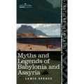 Myths and Legends of Babylonia and Assyria (Cosimo Classics)