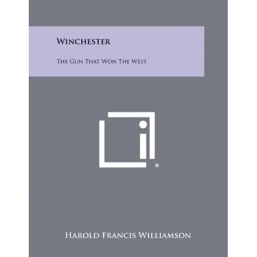 Winchester: The Gun That Won The West