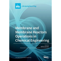 Membrane and Membrane Reactors Operations in Chemical Engineering