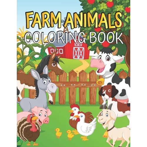 Farm Animals Coloring book: Easy and Fun Educational Coloring Pages of Animals for Little Kids - Filled with Easily Recognizable Illustrations Cow