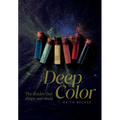 Deep Color: The Shades That Shape Our Souls