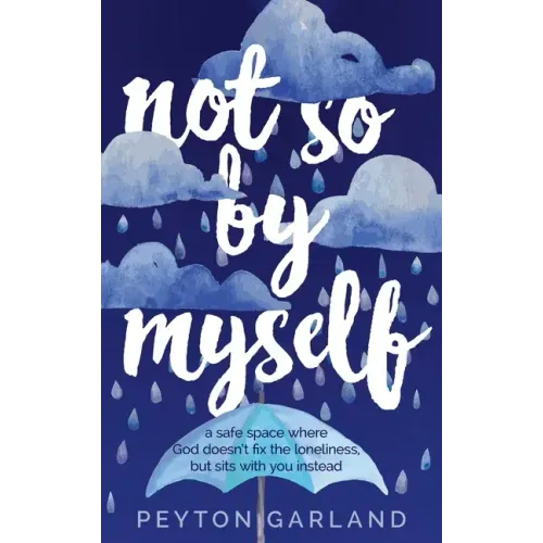 Not So by Myself: A safe space where God doesn't fix the loneliness, but sits with you instead