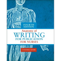 Anatomy of Writing for Publication for Nurses, Fourth Edition
