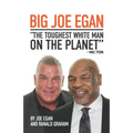 Big Joe Egan: The Toughest White Man on the Planet