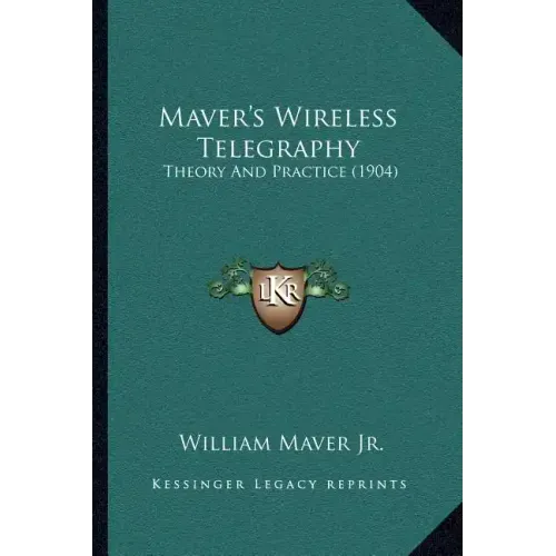 Maver's Wireless Telegraphy: Theory And Practice (1904)
