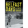Belfast Days: A 1972 Teenage Diary