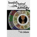 The Beautifully Rational Philosophy of Astrology