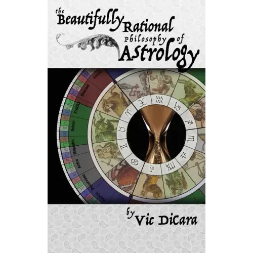 The Beautifully Rational Philosophy of Astrology