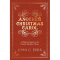 Another Christmas Carol: A Modern Sequel to the Charles Dickens Classic