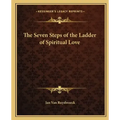The Seven Steps of the Ladder of Spiritual Love