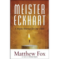 Meister Eckhart: A Mystic-Warrior for Our Times
