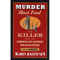 Murder Most Foul: The Killer and the American Gothic Imagination