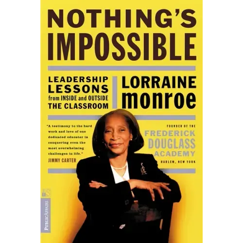 Nothing's Impossible: Leadership Lessons from Inside and Outside the Classroom