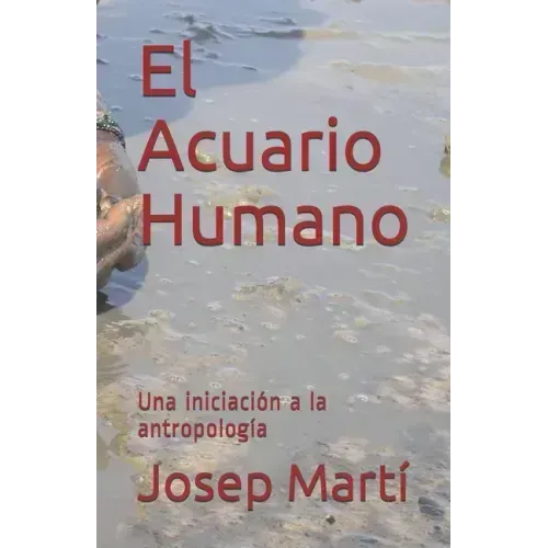 El Acuario Humano: Una iniciación a la antropología