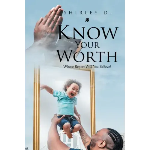 Know Your Worth: Whose Report Will You Believe?