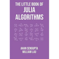 The Little Book of Julia Algorithms: A workbook to develop fluency in Julia programming