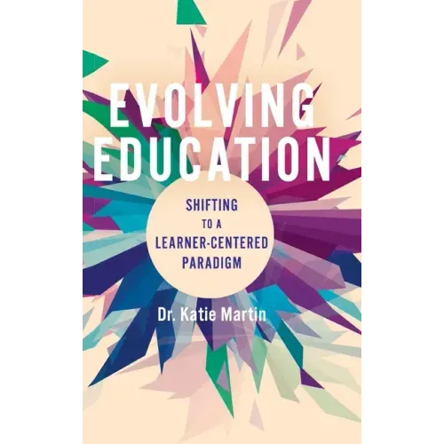 Evolving Education: Shifting to a Learner-Centered Paradigm