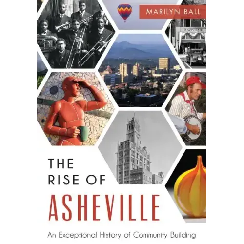 The Rise of Asheville: An Exceptional History of Community Building