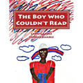 The Boy Who Couldn't Read: A Child's Story of Dyslexia