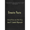 Granite Facts: Collected Poems and a Short Story