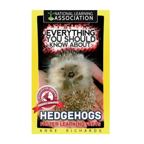 Everything You Should Know About: Hedgehogs