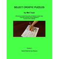 Select Crostic Puzzles Volume 2: 50 more acclaimed favorites of diehard crostic fans from the archives of Sue Gleason's doublecrostic website