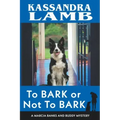 To Bark or Not to Bark, A Marcia Banks and Buddy Mystery