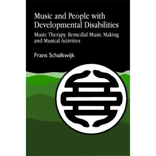 Music and People with Developmental Disabilities: Music Therapy, Remedial Music Making and Musical Activities