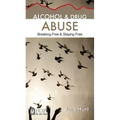 Alcohol & Drug Abuse: Breaking Free & Staying Free