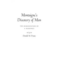Montaigne's Discovery of Man: The Humanization of a Humanist