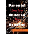 Parents! Loose Your Children From Bondage