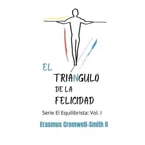 El triángulo de la felicidad: Serie El Equilibrista: Vol. I