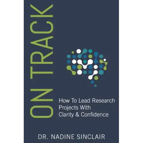On Track: How To Lead Research Projects With Clarity & Confidence