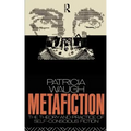 Metafiction: The Theory and Practice of Self-Conscious Fiction