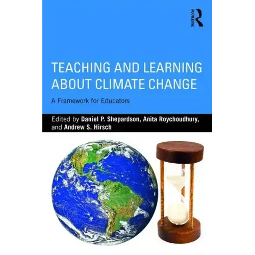 Teaching and Learning about Climate Change: A Framework for Educators