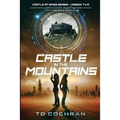 Castle in the Mountains: Mission Two - Another Castle, More Ghosts, More Spies and Two Best Friends (Castle of Spies) (Volume 2)