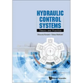 Hydraulic Control Systems: Theory and Practice