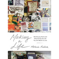 Making a Life: Working by Hand and Discovering the Life You Are Meant to Live