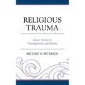 Religious Trauma: Queer Stories in Estrangement and Return