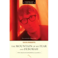 The Mountain of My Fear and Deborah: A Wilderness Narrative