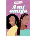 A Mi Amiga