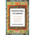 Transnational Testimonios: The Politics of Collective Knowledge Production