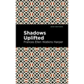Shadows Uplifted