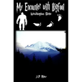 My Encounter With Bigfoot: Washington State
