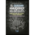 El cerebro adolescente va al aula: neuroeducación, adolescencia y escuela secundaria