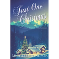 Just One Christmas: A Green Mountain Valley Romance