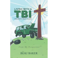 Living with A TBI (Traumatic Brain Injury): From My Perspective
